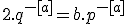 2.q^{-[a]}=b.p^{-[a]}
